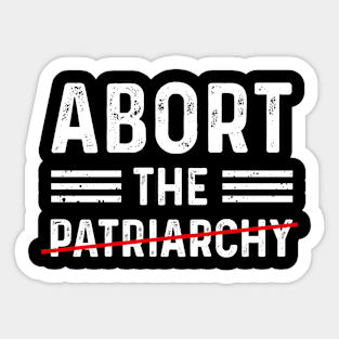 Abort The Patriarchy Feminist Women's Rights Activist Sticker